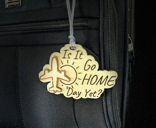“Is It Go Home Day Yet?” Aviation Luggage Tag | Funny Pilot & Travel Gift